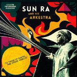Sun Ra and his Arkestra To Those Of earth and Other Worlds